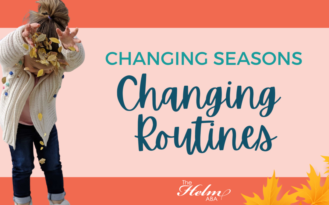 Changing Seasons, Changing Routines