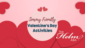 Sensory Friendly Valentine's